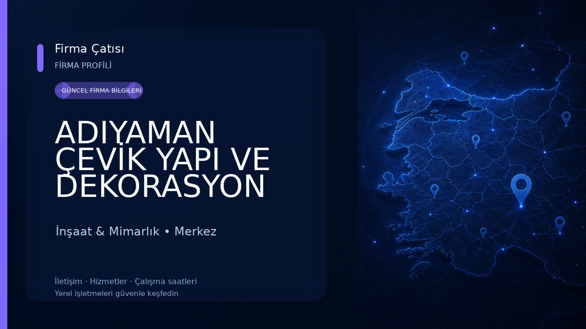 ADIYAMAN ÇEVİK YAPI VE DEKORASYON İnşaat & Mimarlık