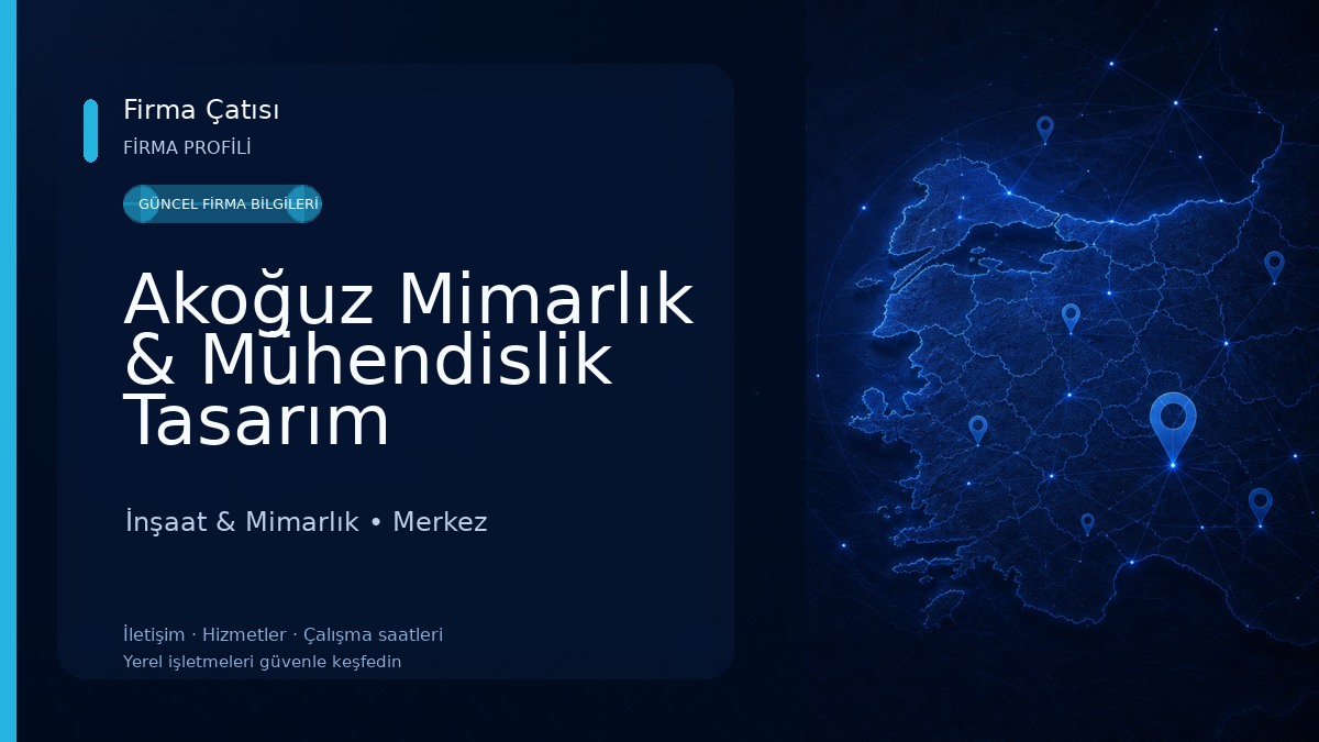Akoğuz Mimarlık & Mühendislik Tasarım Uygulama Ofisi 