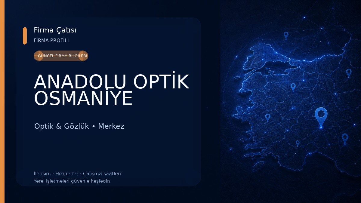 ANADOLU OPTİK OSMANİYE