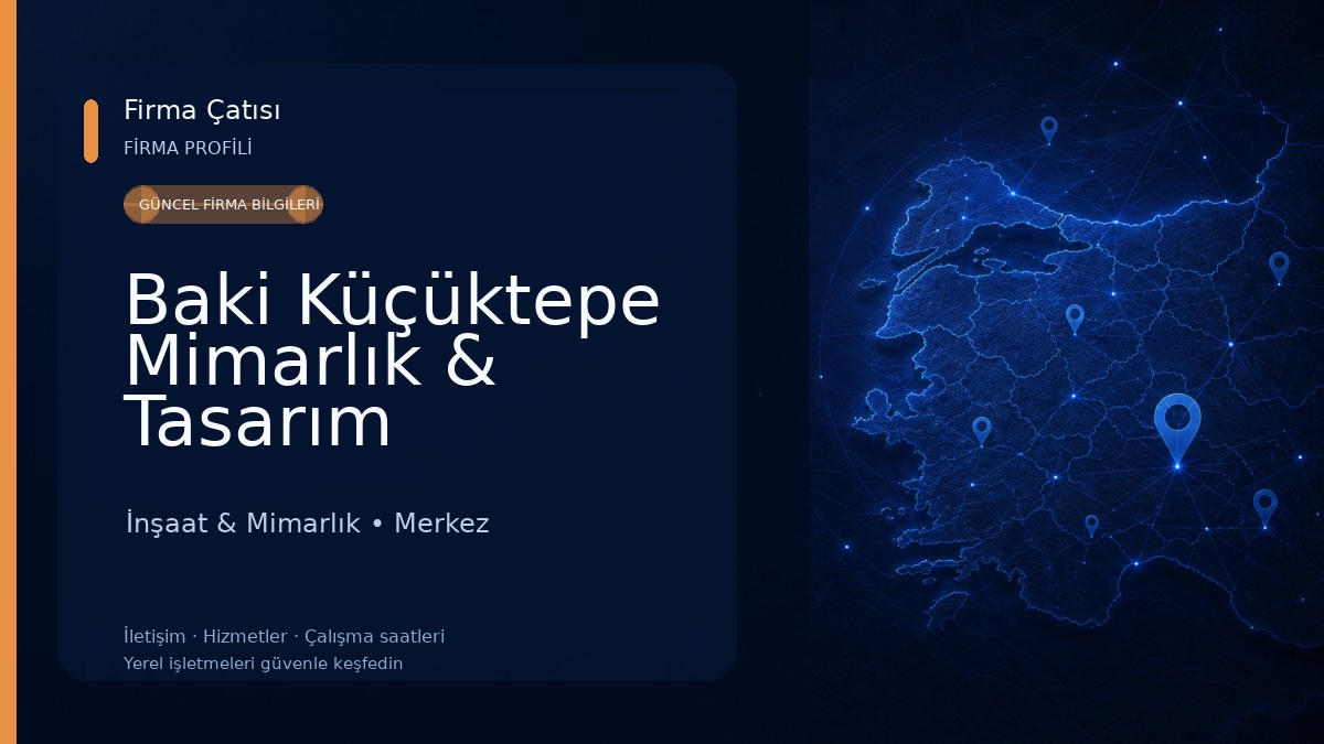 Baki Küçüktepe Mimarlık & Tasarım İnşaat & Mimarlık