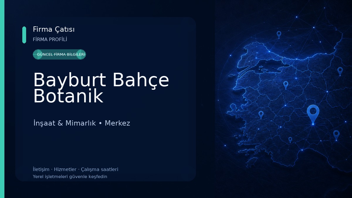 Bayburt Bahçe Botanik İnşaat & Mimarlık