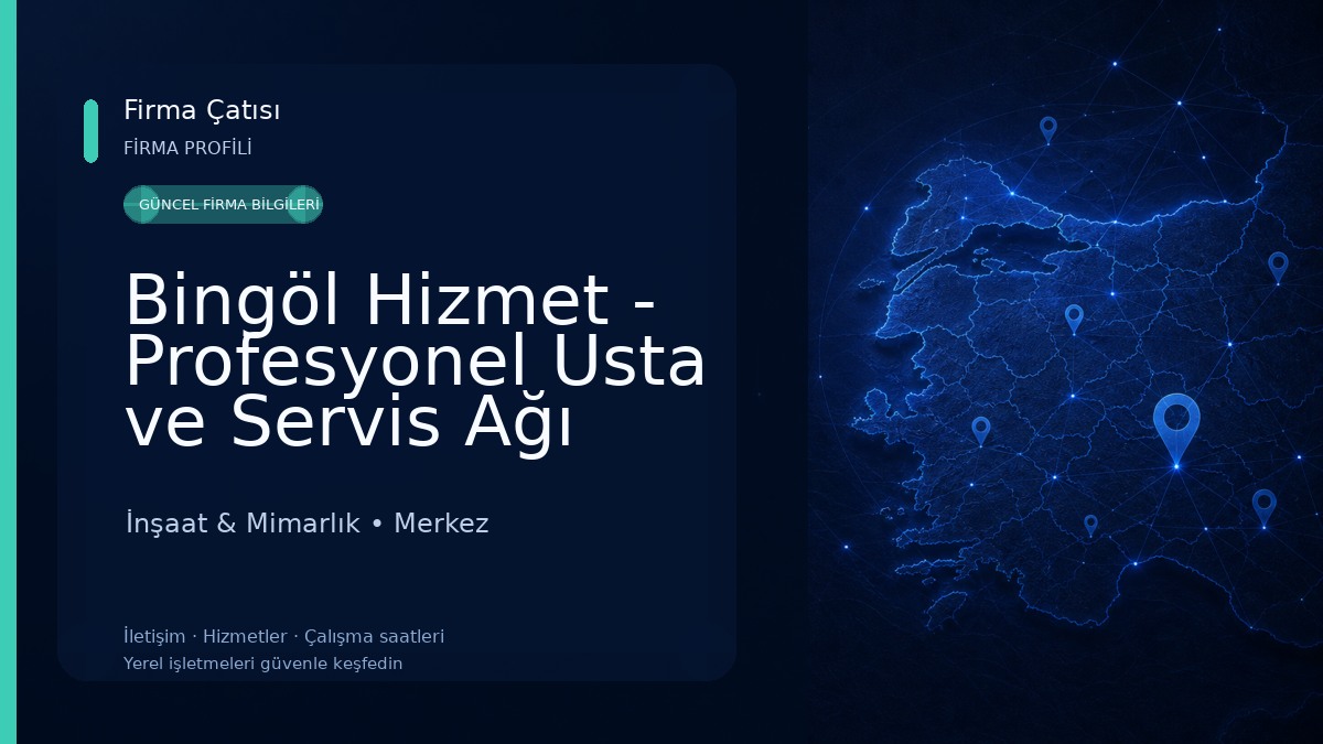 Bingöl Hizmet - Profesyonel Usta ve Servis Ağı 