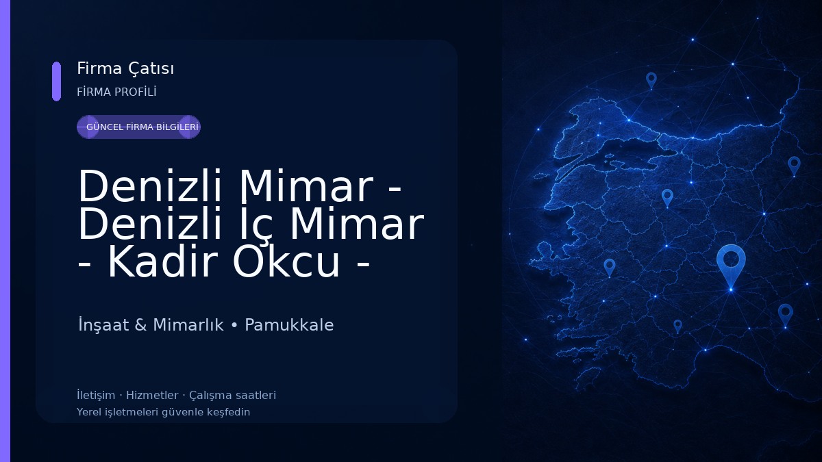 Denizli Mimar - Denizli İç Mimar - Kadir Okcu - Okcu Mimarlık İnşaat & Mimarlık