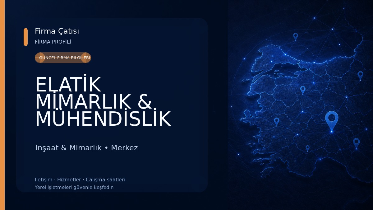 ELATİK MİMARLIK & MÜHENDİSLİK İnşaat & Mimarlık