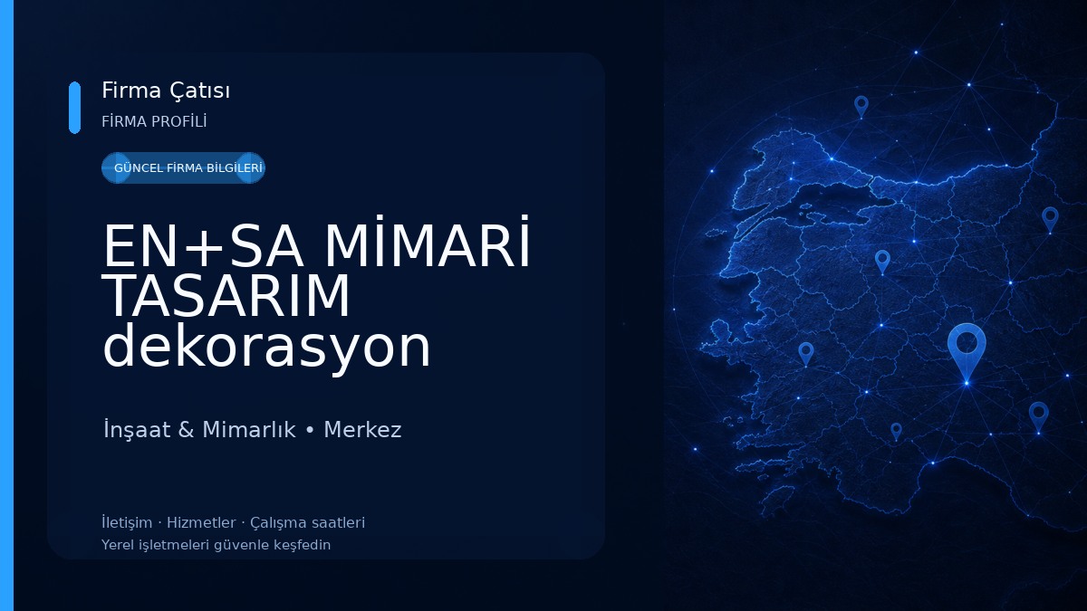 EN+SA MİMARİ TASARIM dekorasyon inşaat mobilya san.ve tic.ltd.şti İnşaat & Mimarlık