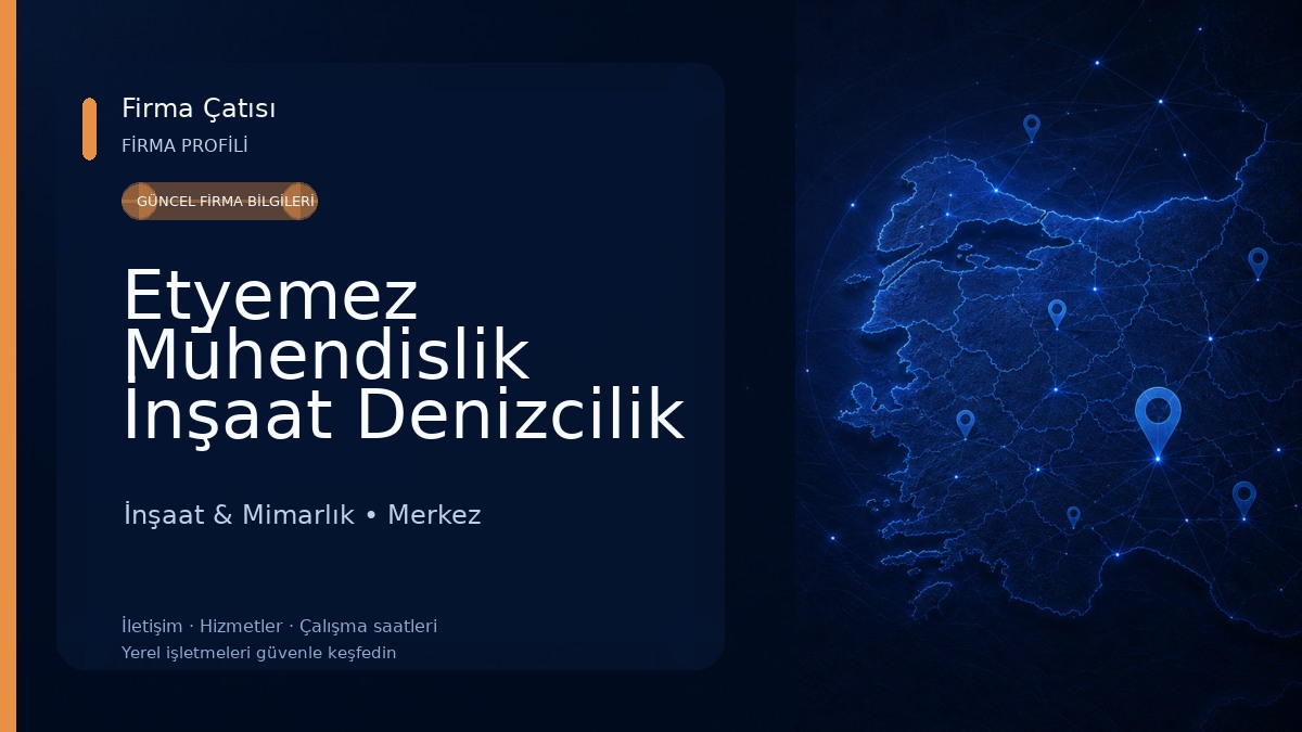 Etyemez Mühendislik İnşaat Denizcilik San. ve Tic. Ltd. Şti.
