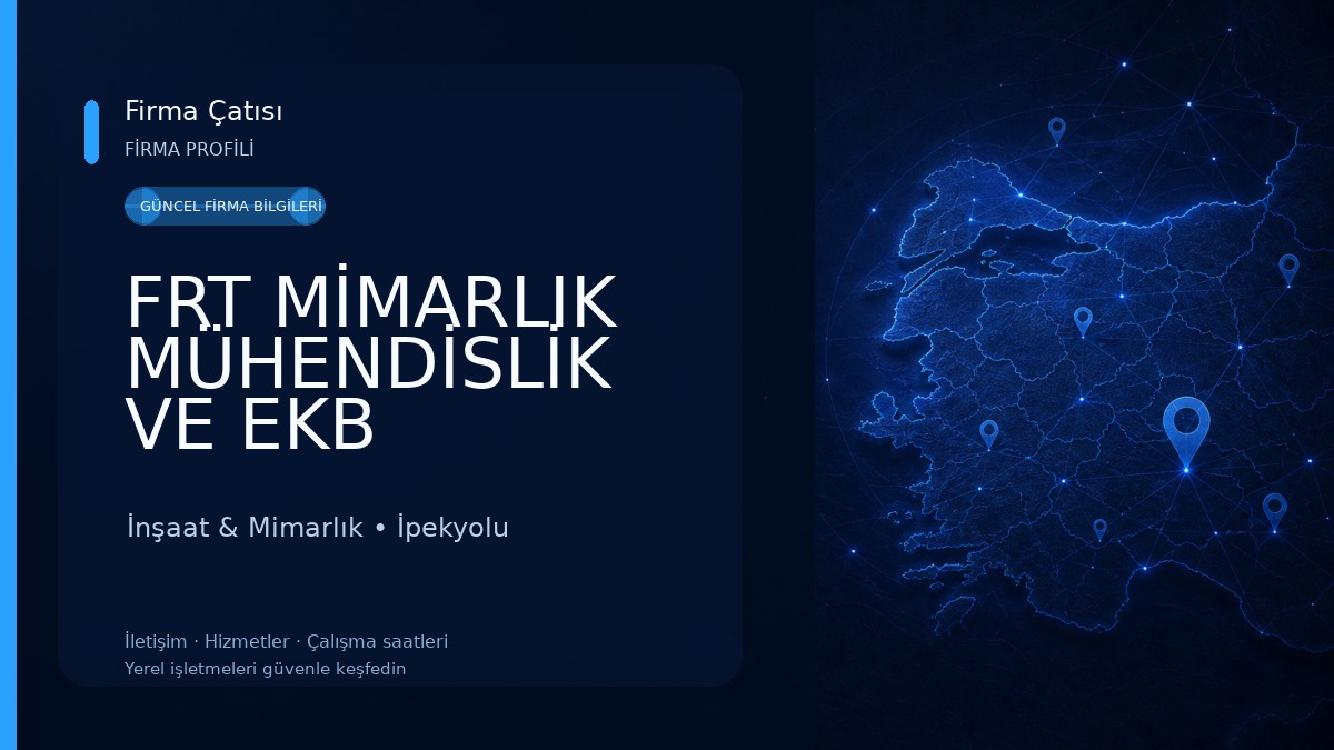 FRT MİMARLIK MÜHENDİSLİK VE EKB 