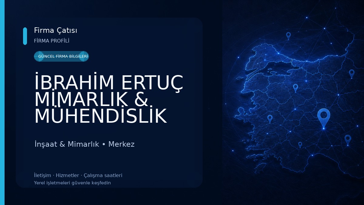 İBRAHİM ERTUÇ MİMARLIK & MÜHENDİSLİK İnşaat & Mimarlık
