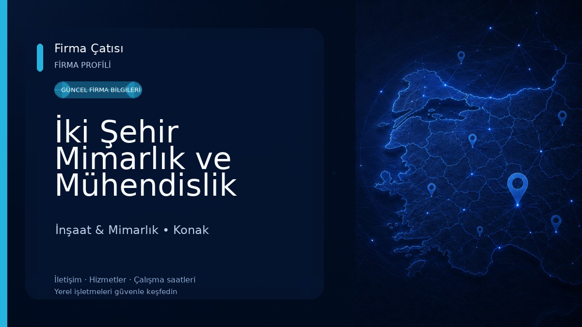 İki Şehir Mimarlık ve Mühendislik Hizmetleri İnşaat & Mimarlık