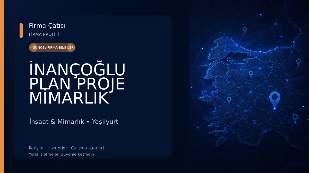 İNANÇOĞLU PLAN PROJE MİMARLIK MÜHENDİSLİK VE İNŞAAT