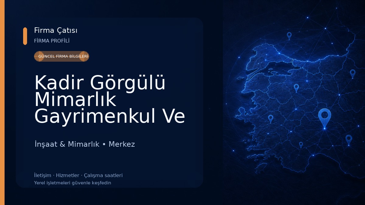 Kadir Görgülü Mimarlık Gayrimenkul Ve İnşaat İnşaat & Mimarlık