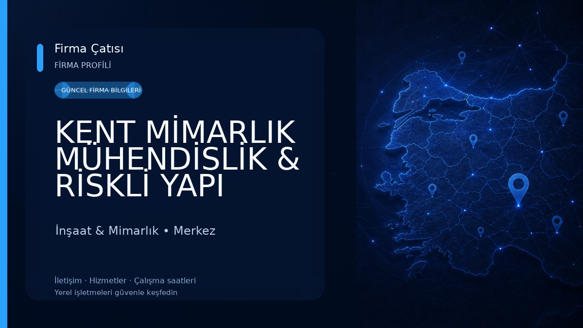 KENT MİMARLIK MÜHENDİSLİK & RİSKLİ YAPI TESPİTİ