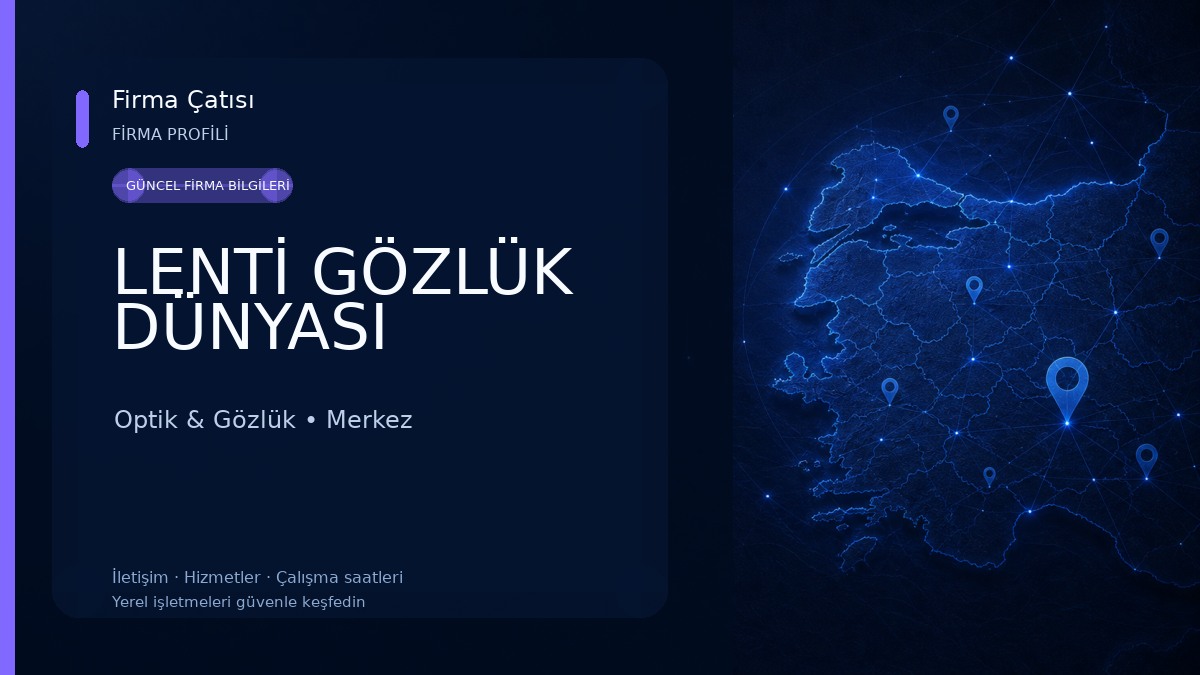 LENTİ GÖZLÜK DÜNYASI Optik & Gözlük