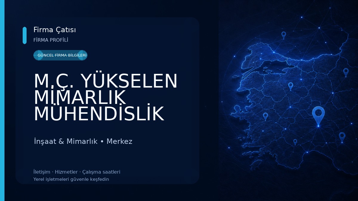 M.Ç. YÜKSELEN MİMARLIK MÜHENDİSLİK MÜTEAHHİTLİK İnşaat & Mimarlık
