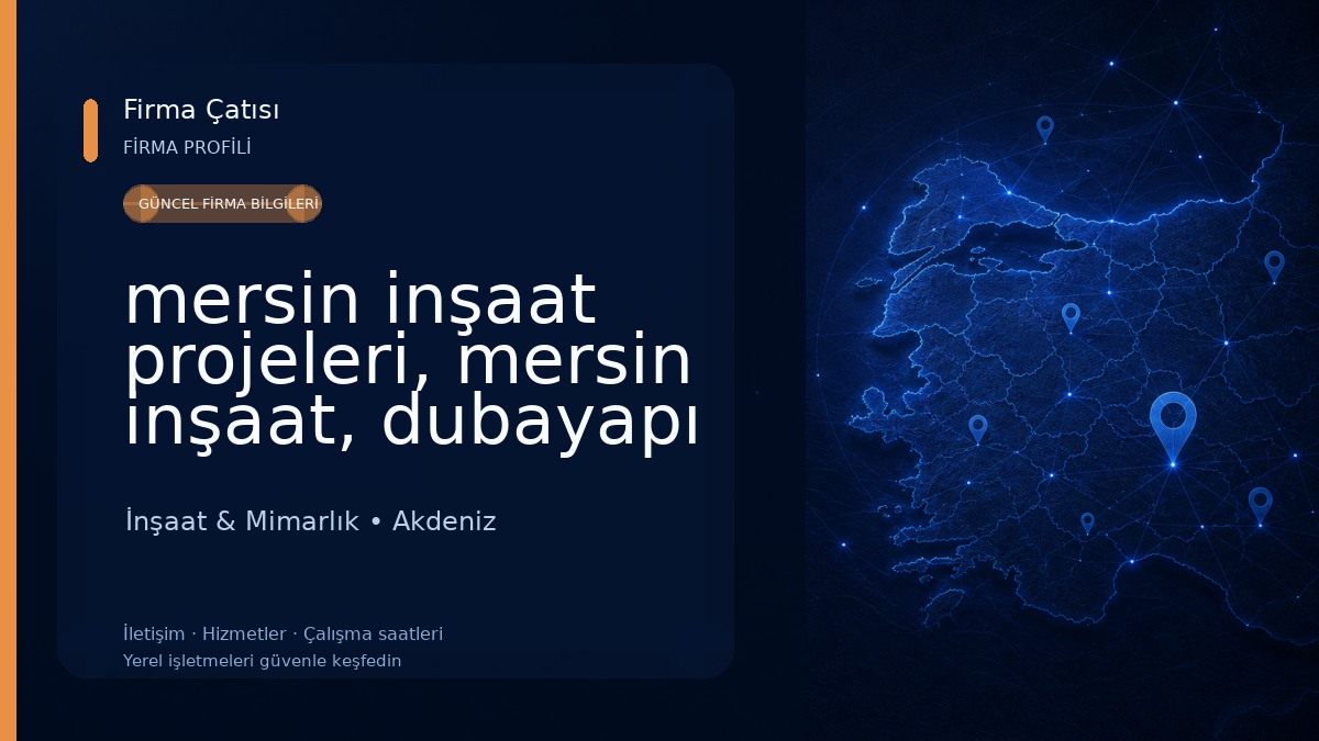 mersin inşaat projeleri, mersin inşaat, dubayapı