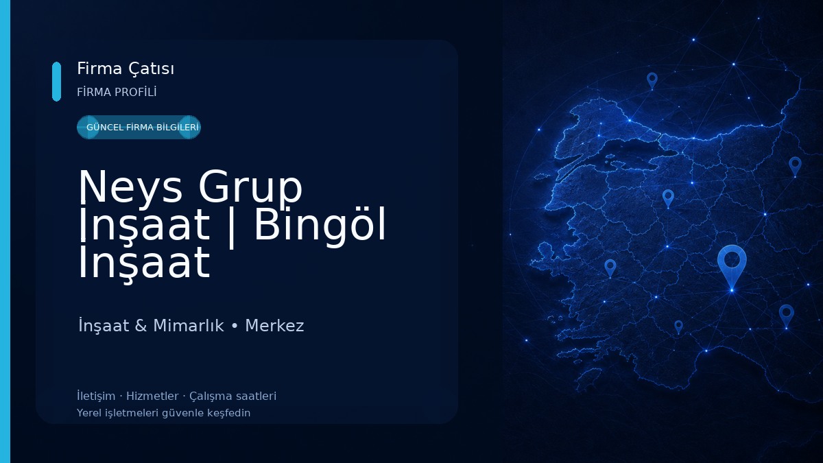 Neys Grup İnşaat | Bingöl İnşaat İnşaat & Mimarlık