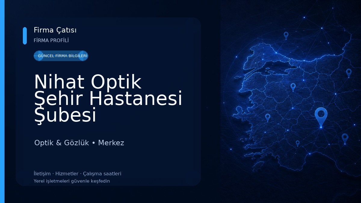 Nihat Optik Şehir Hastanesi Şubesi Optik & Gözlük