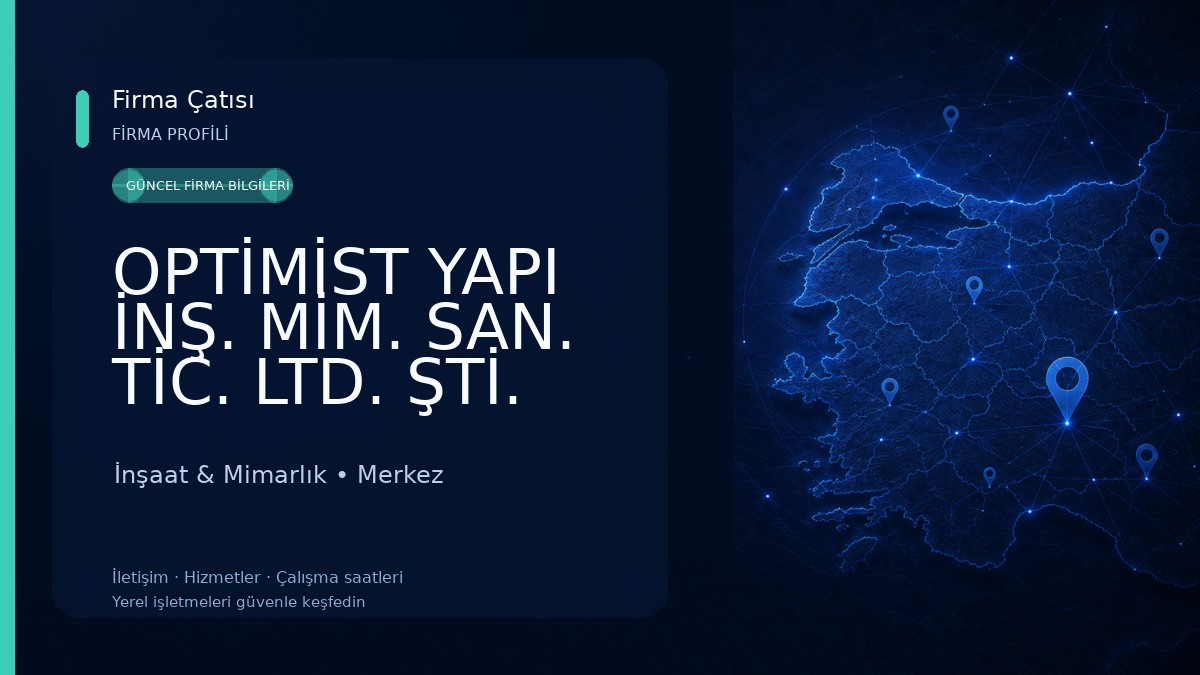 OPTİMİST YAPI İNŞ. MİM. SAN. TİC. LTD. ŞTİ.