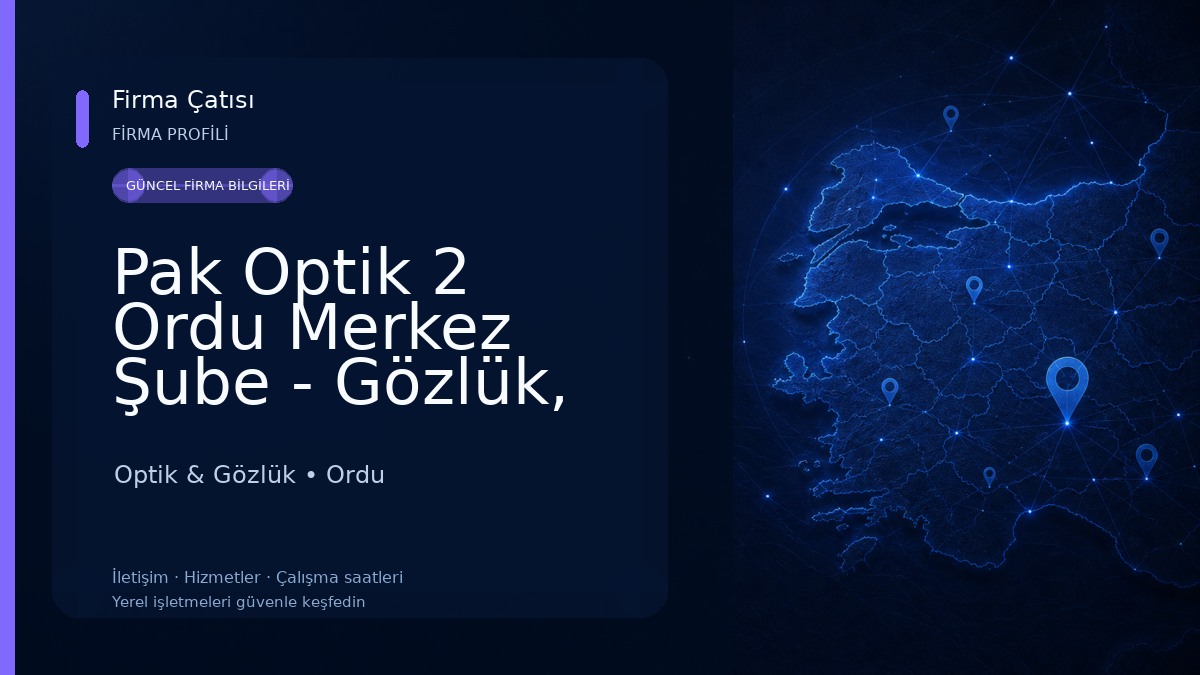 Pak Optik 2 Ordu Merkez Şube - Gözlük, Optik, Güneş Gözlüğü, Optik