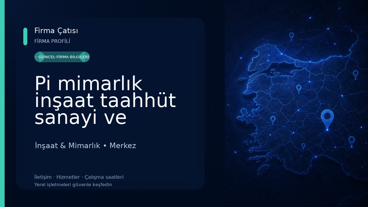 Pi mimarlık inşaat taahhüt sanayi ve ticaret limited şirketi