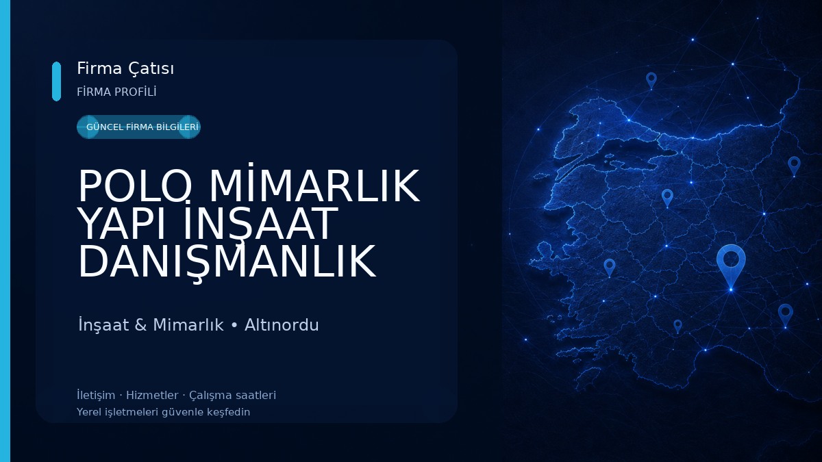 POLO MİMARLIK YAPI İNŞAAT DANIŞMANLIK SANAYİ VE TİCARET LTD. ŞTİ. İnşaat & Mimarlık