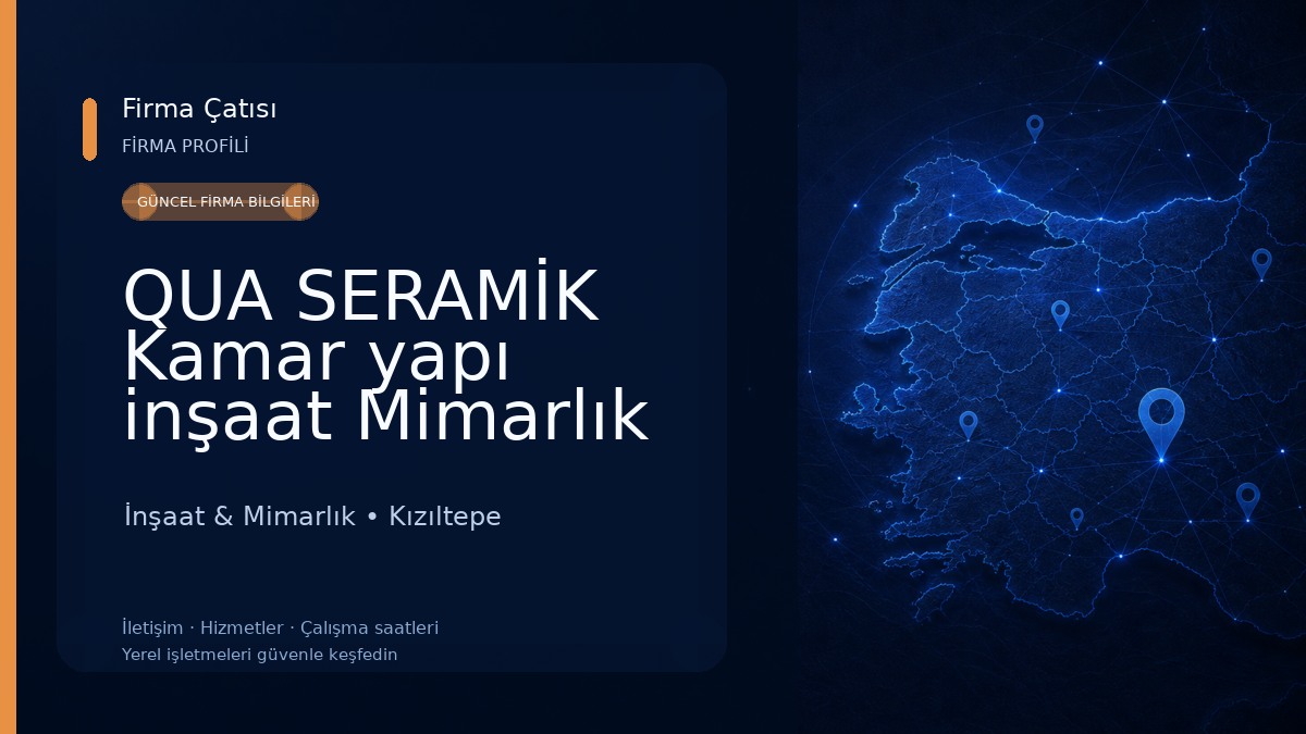 QUA SERAMİK Kamar yapı inşaat Mimarlık Mühendislik & Doğalgaz SAN.VE TİC. LTD.ŞTİ ( Seramik ) İnşaat & Mimarlık