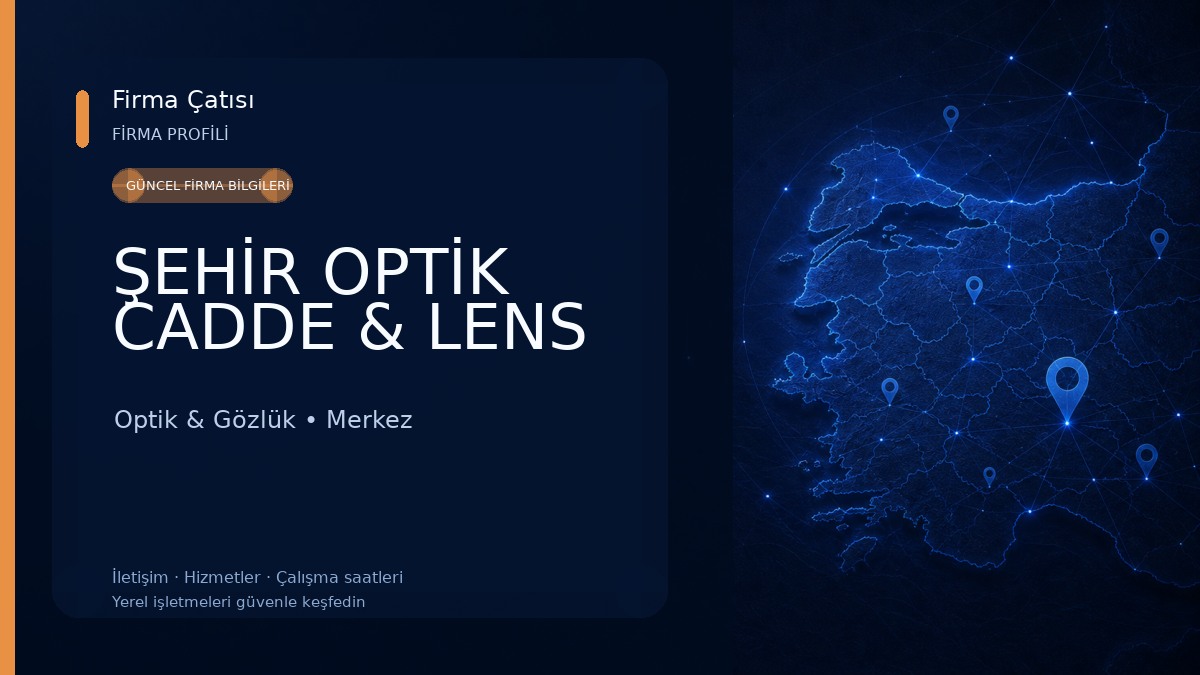ŞEHİR OPTİK CADDE & LENS 
