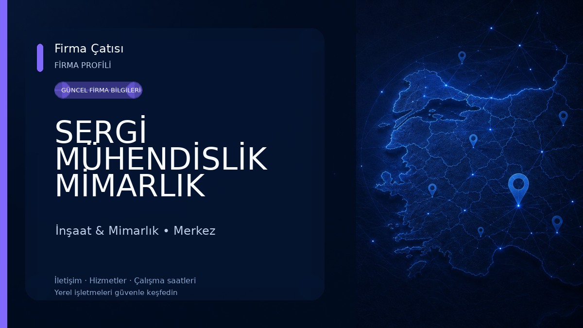 SERGİ MÜHENDİSLİK MİMARLIK İNŞAAT LİMİTED ŞİRKETİ