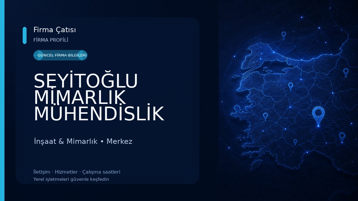 SEYİTOĞLU MİMARLIK MÜHENDİSLİK DANIŞMANLIK YAPI İNŞAAT 