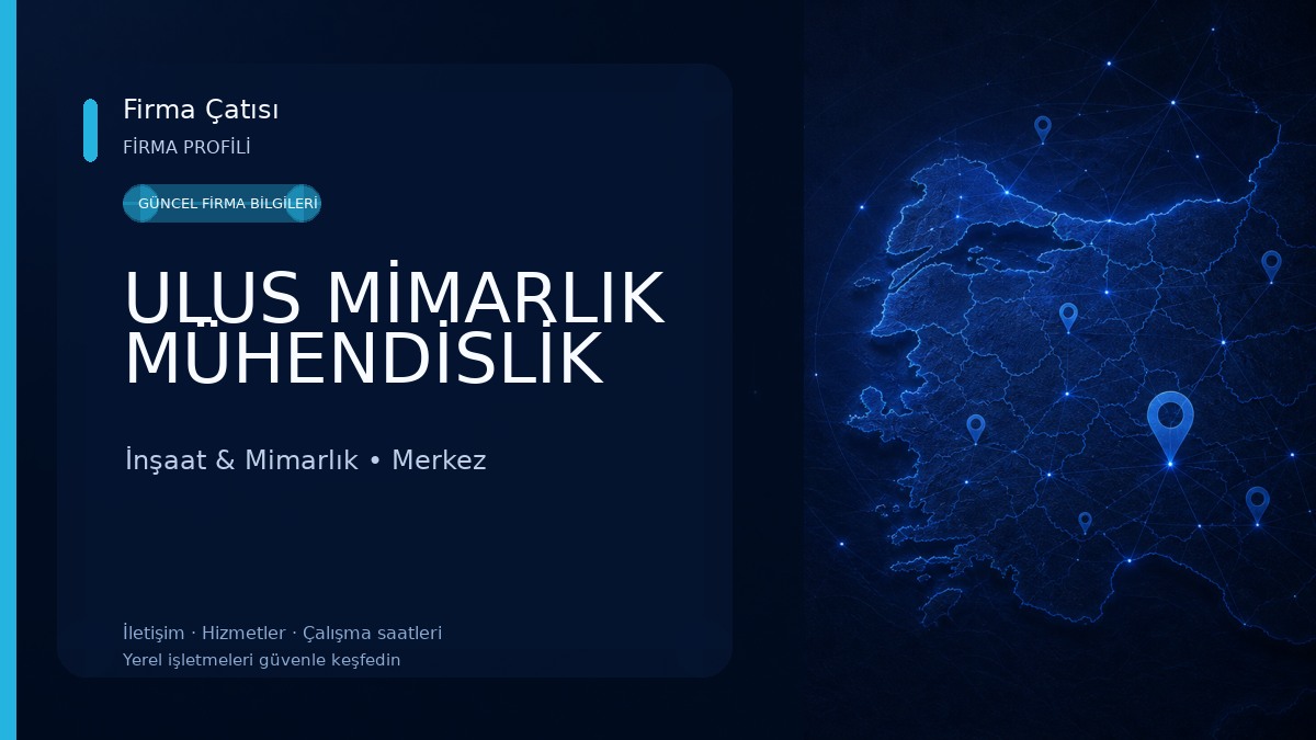 ULUS MİMARLIK MÜHENDİSLİK İnşaat & Mimarlık
